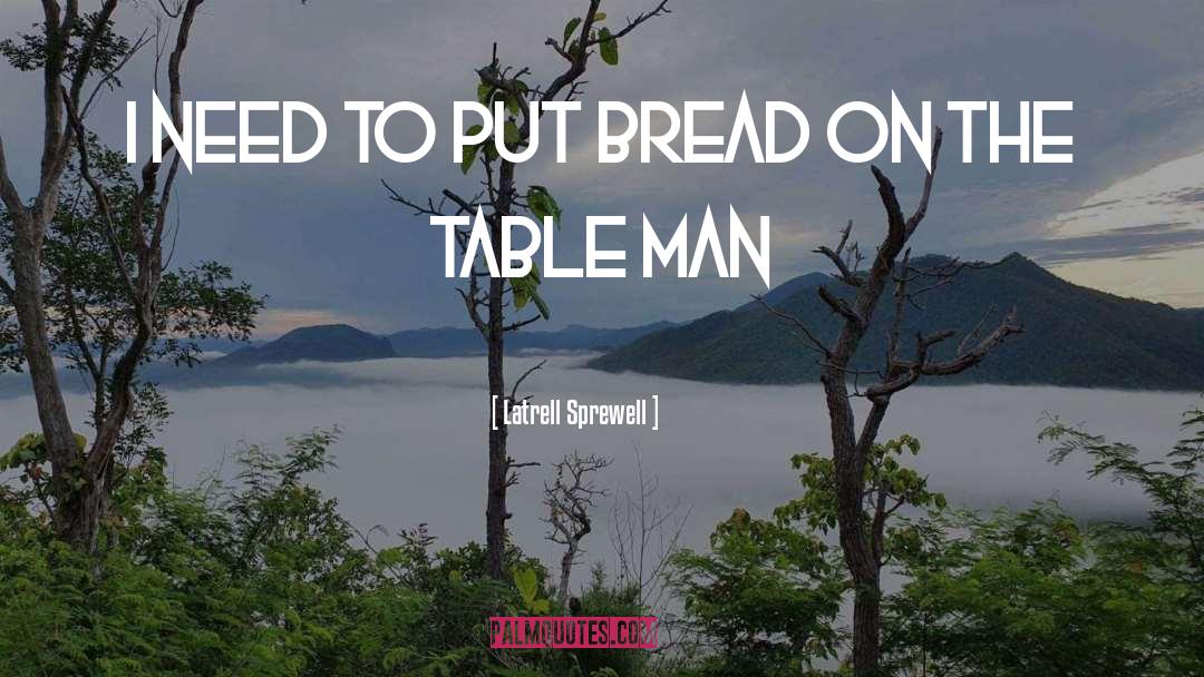 Mandel Bread quotes by Latrell Sprewell