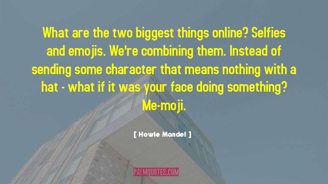 Mandel quotes by Howie Mandel