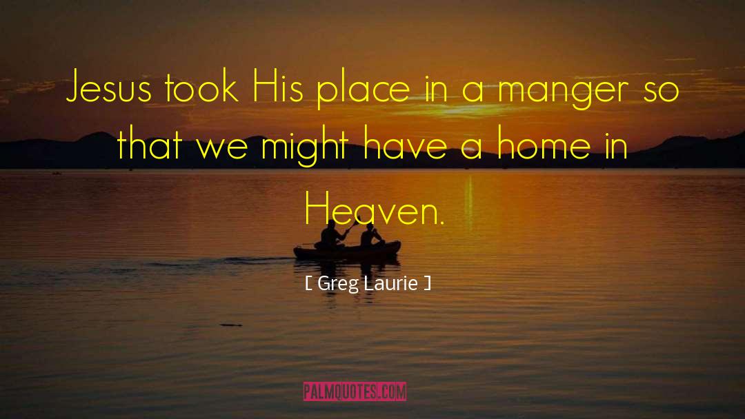 Manger quotes by Greg Laurie