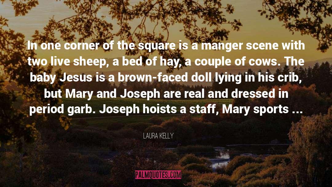 Manger quotes by Laura Kelly