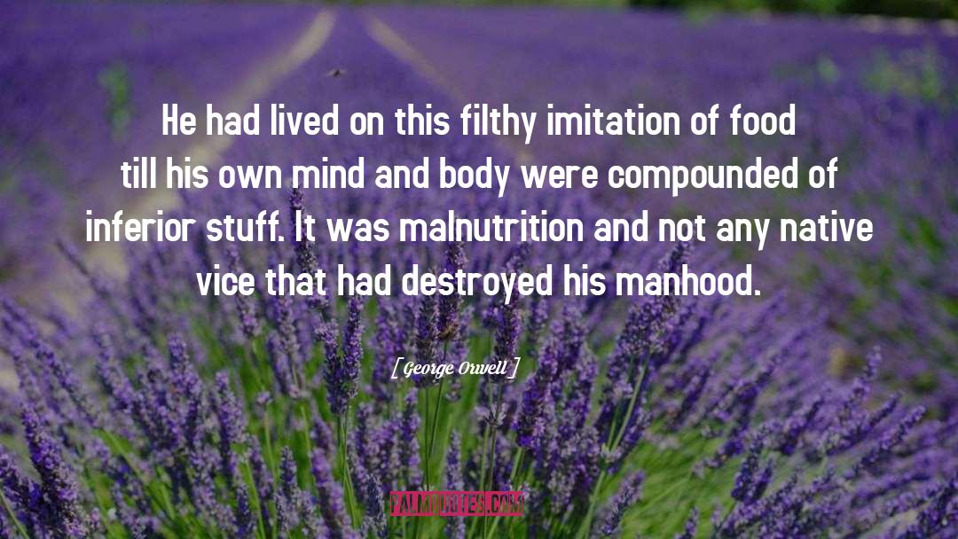 Manhood quotes by George Orwell
