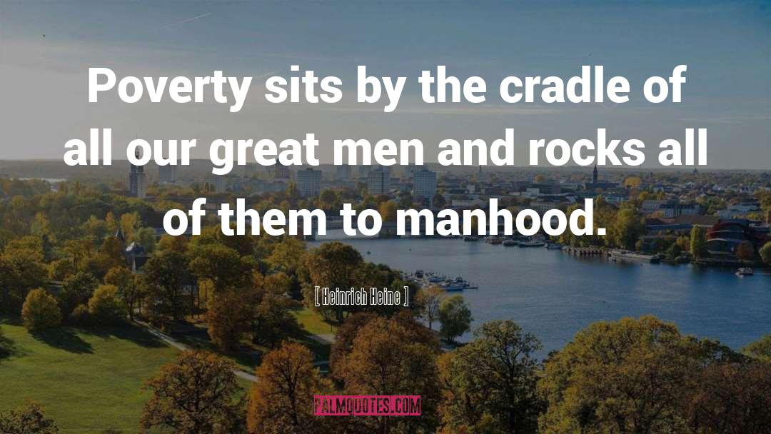 Manhood quotes by Heinrich Heine