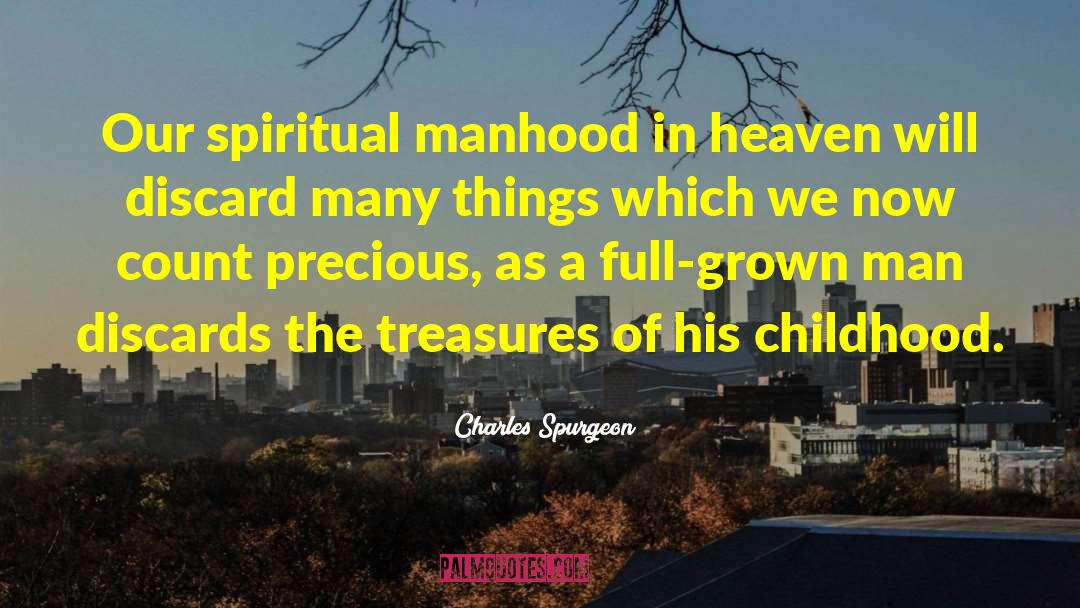 Manhood quotes by Charles Spurgeon