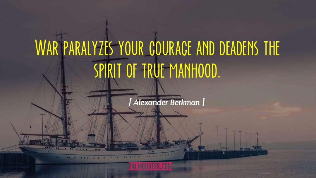 Manhood quotes by Alexander Berkman