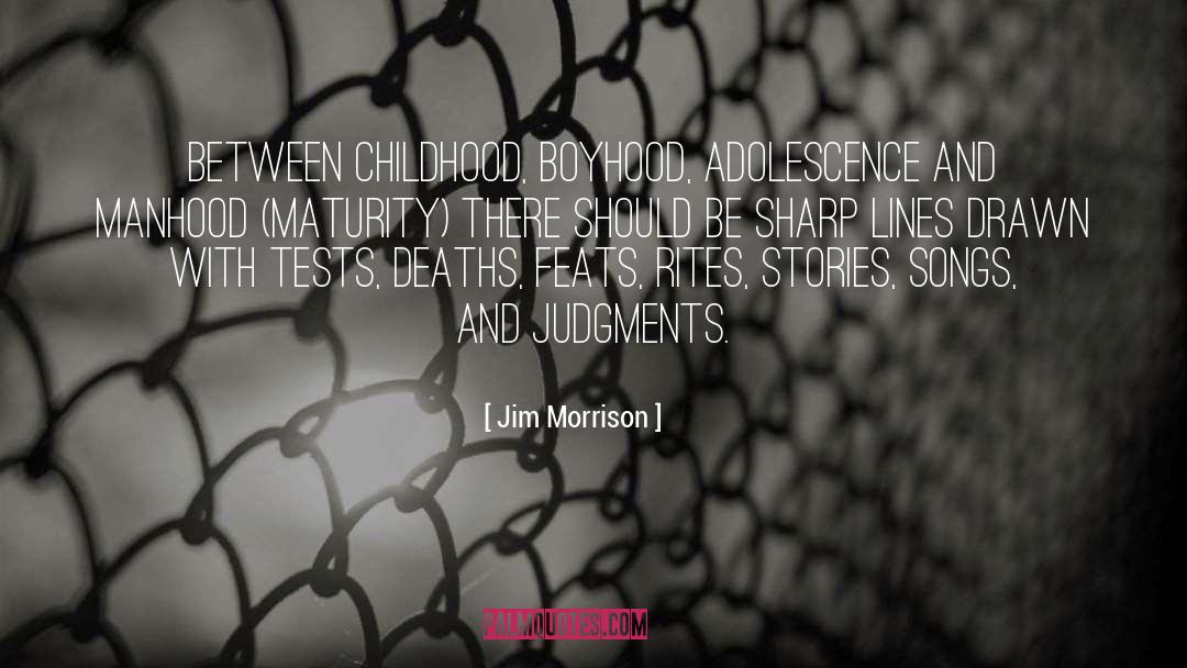 Manhood quotes by Jim Morrison