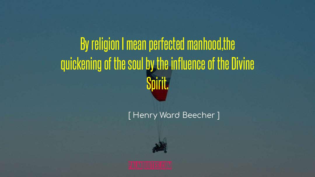 Manhood quotes by Henry Ward Beecher