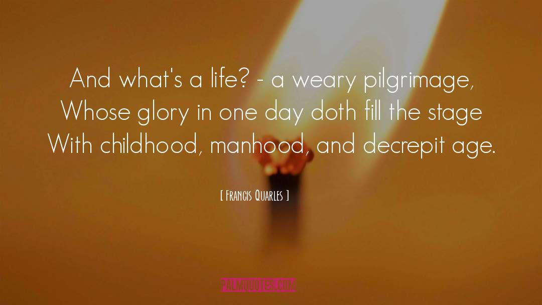 Manhood quotes by Francis Quarles