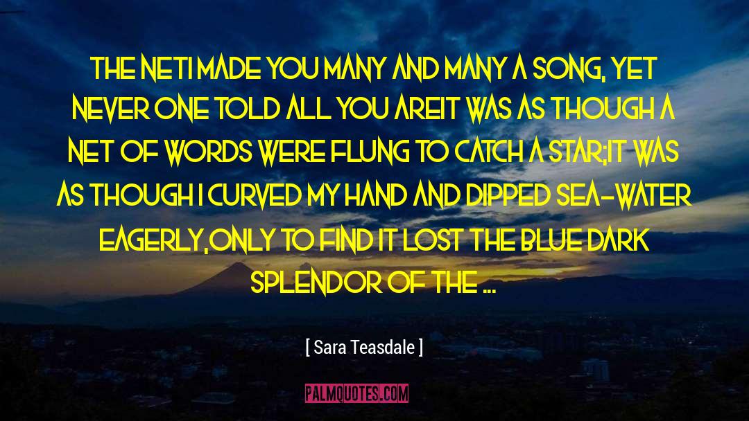 Manhunt Net quotes by Sara Teasdale