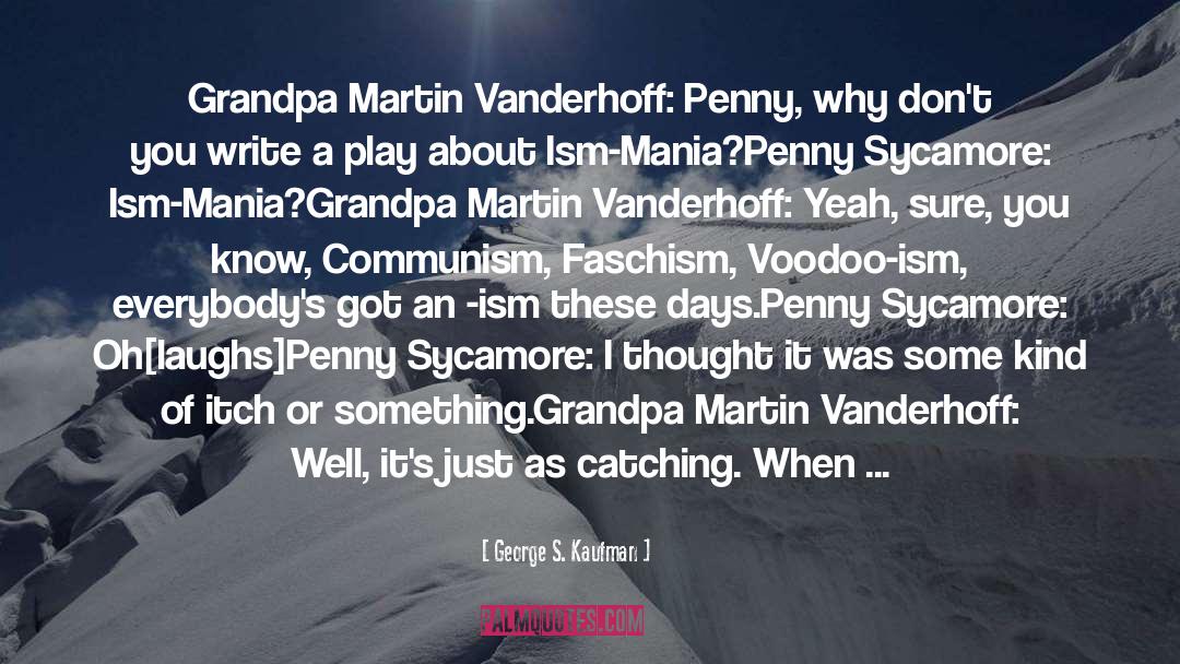 Mania quotes by George S. Kaufman