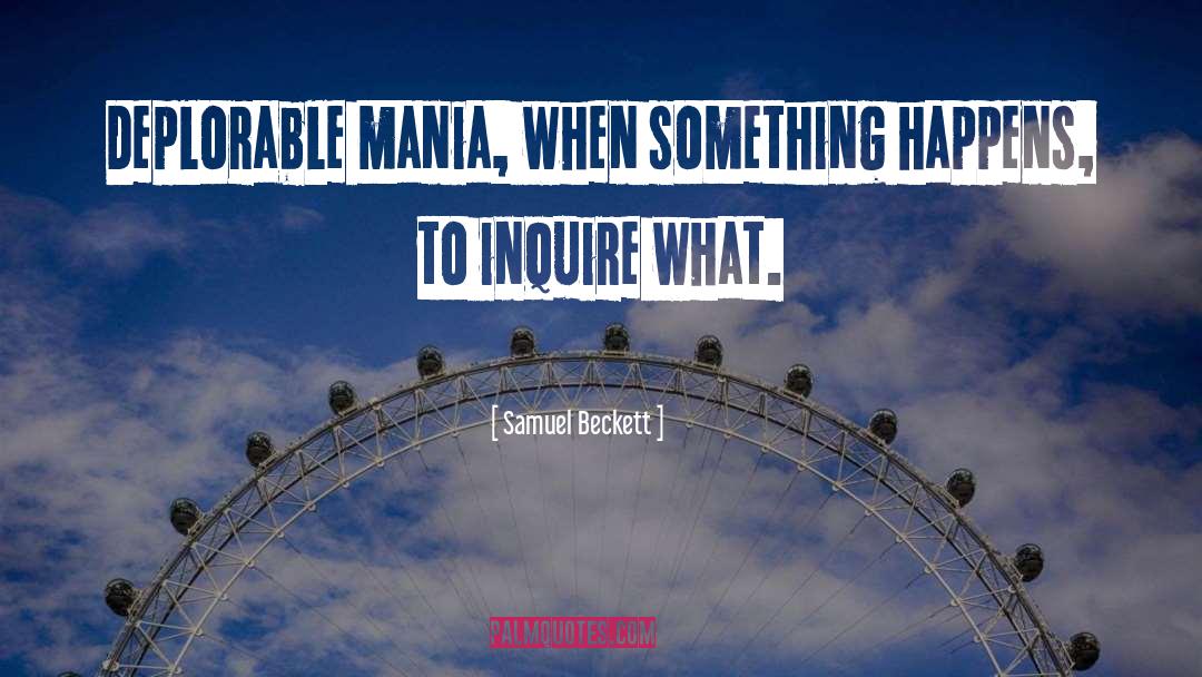 Mania quotes by Samuel Beckett