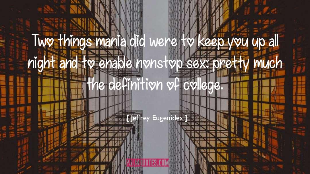 Mania quotes by Jeffrey Eugenides