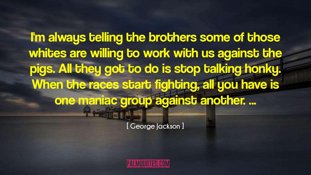 Maniac quotes by George Jackson