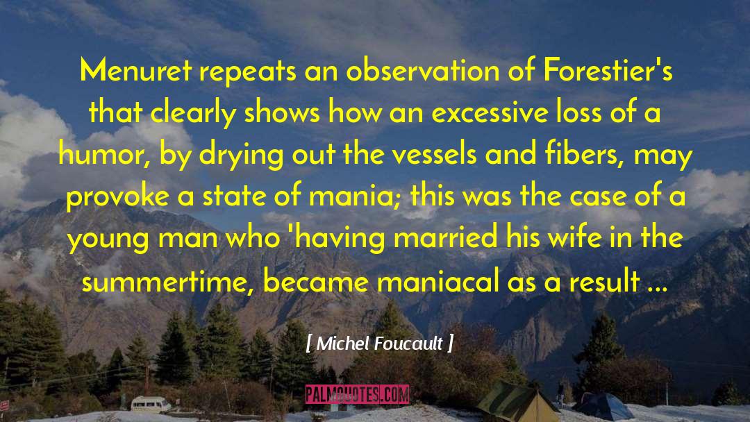 Maniacal quotes by Michel Foucault