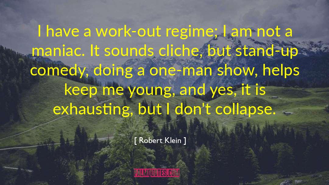 Maniacs quotes by Robert Klein