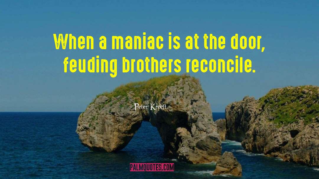 Maniacs quotes by Peter Kreeft