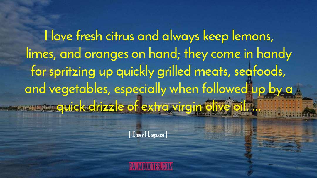 Maniatis Olive Oil quotes by Emeril Lagasse