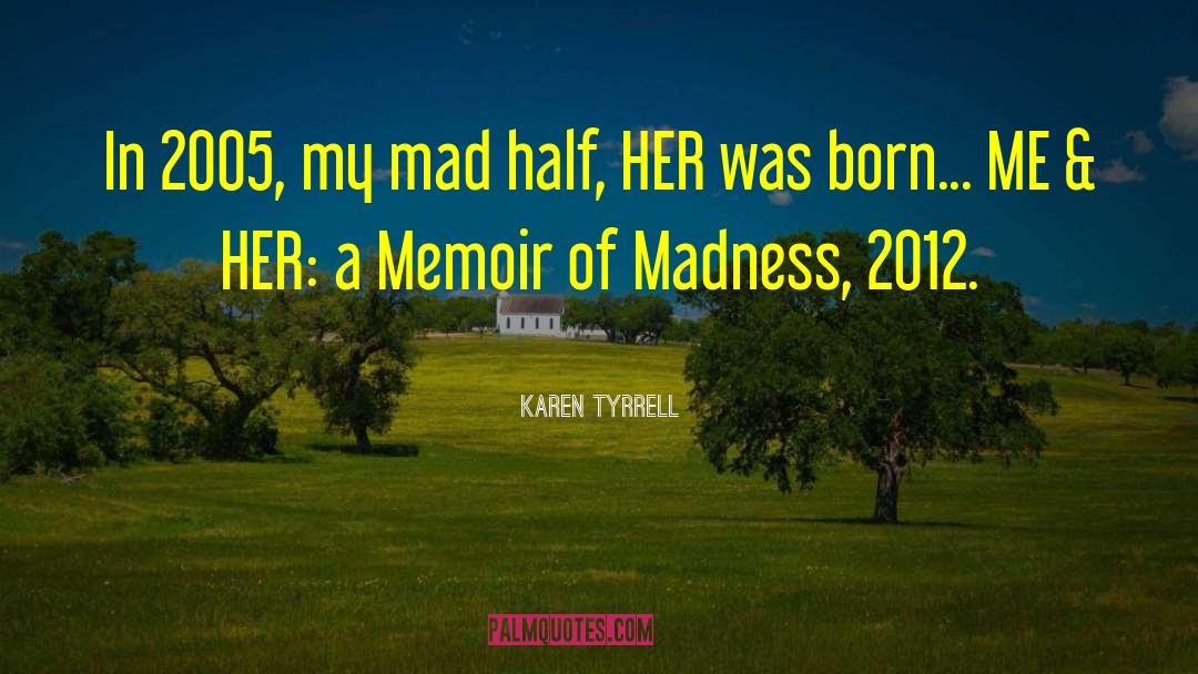 Manic A Memoir quotes by Karen Tyrrell