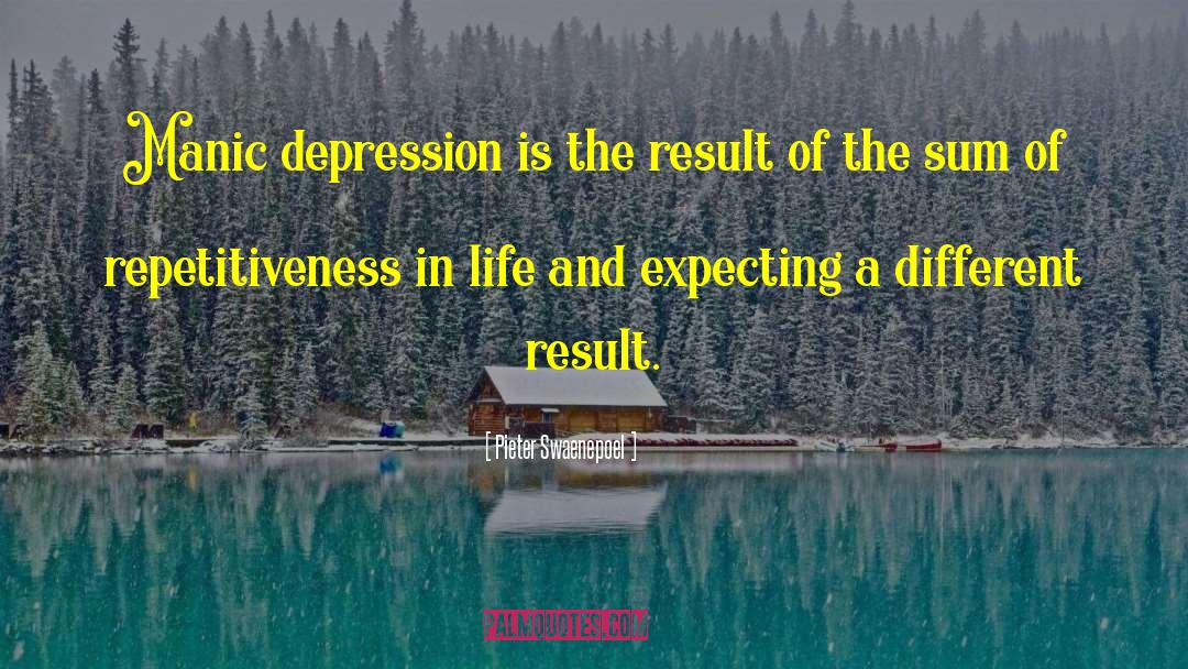 Manic Depression quotes by Pieter Swaenepoel