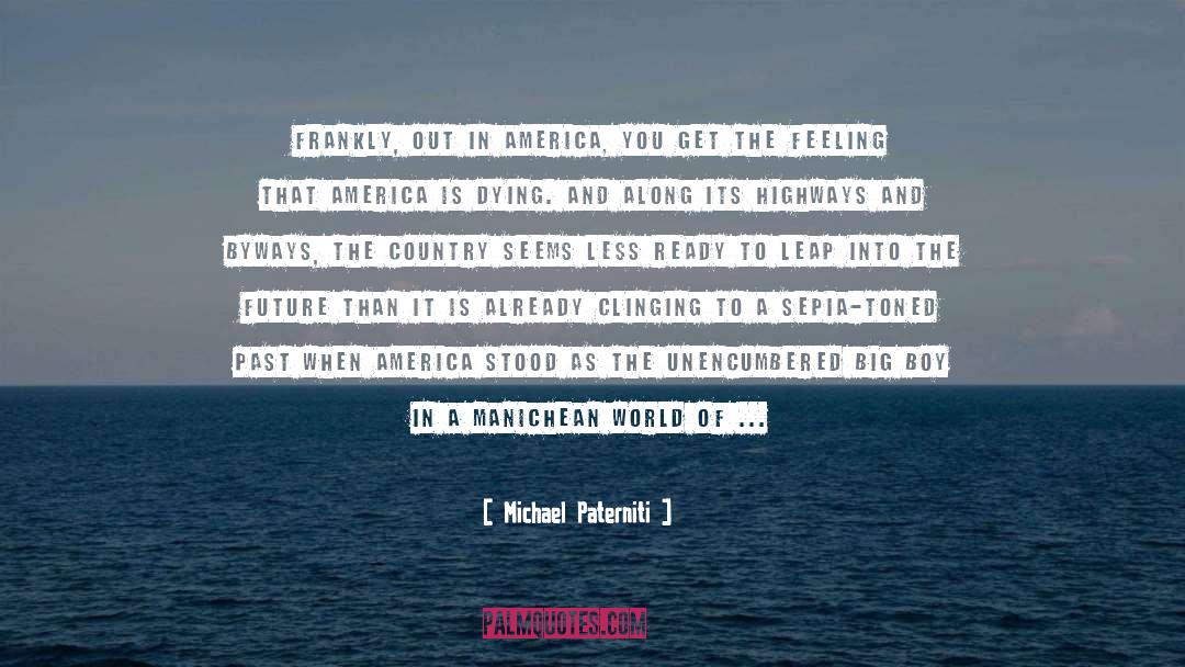 Manichean quotes by Michael Paterniti