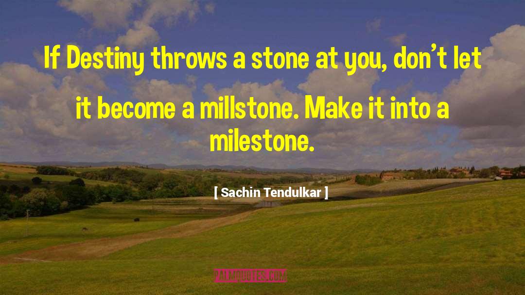 Manifest Destiny quotes by Sachin Tendulkar