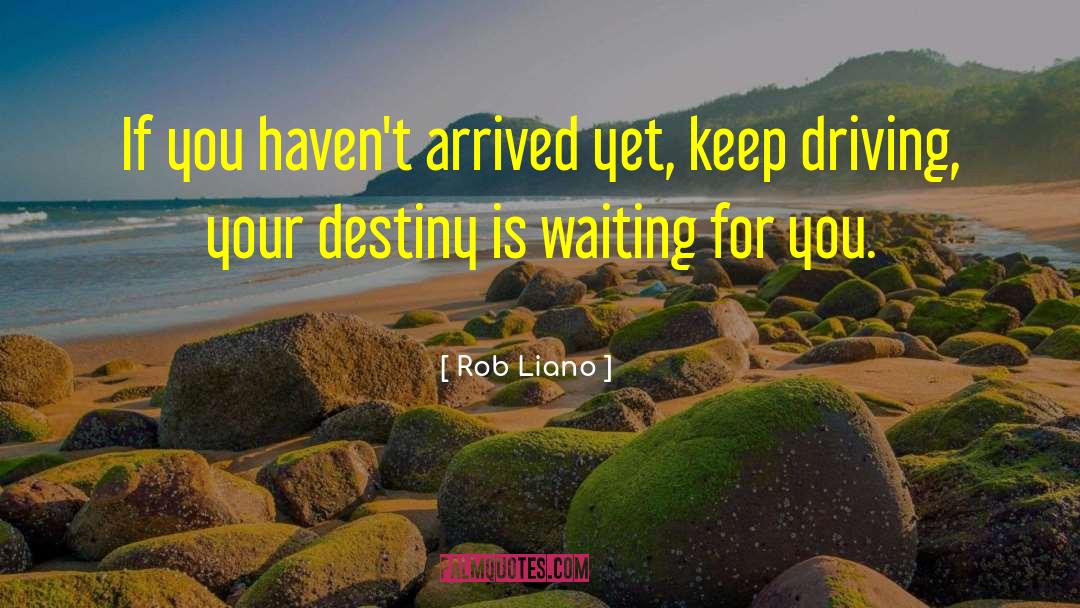 Manifest Destiny quotes by Rob Liano