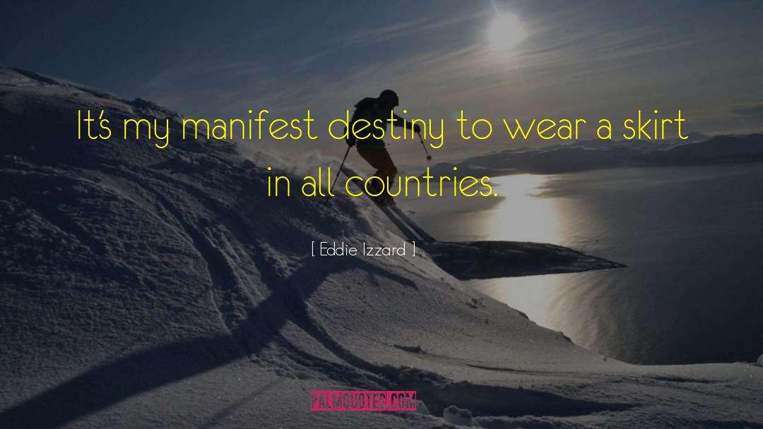 Manifest Destiny quotes by Eddie Izzard