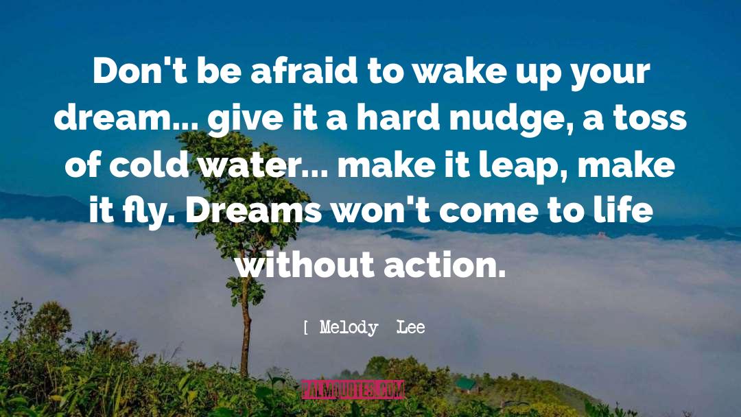 Manifestation Of Your Dream quotes by Melody  Lee