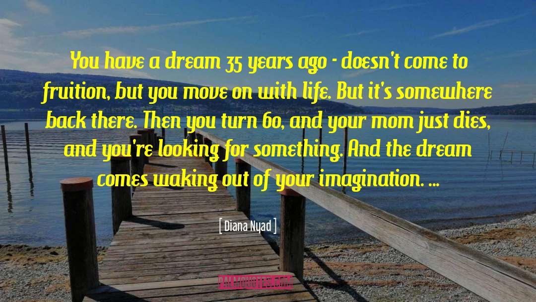 Manifestation Of Your Dream quotes by Diana Nyad