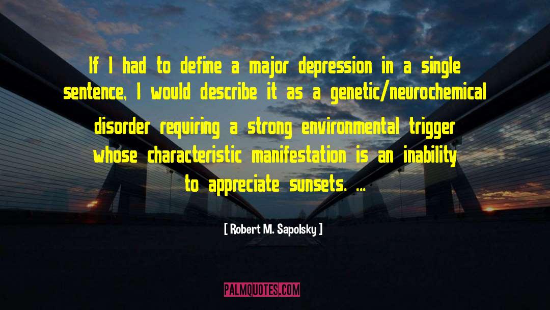 Manifestation quotes by Robert M. Sapolsky