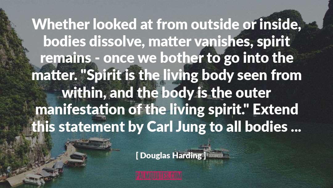 Manifestation quotes by Douglas Harding