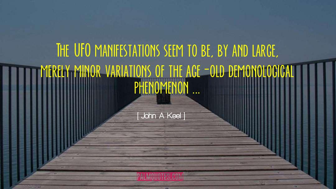Manifestations quotes by John A. Keel