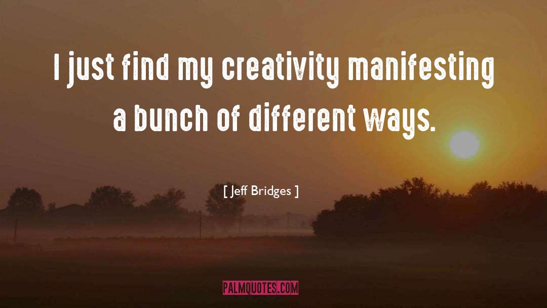 Manifesting quotes by Jeff Bridges