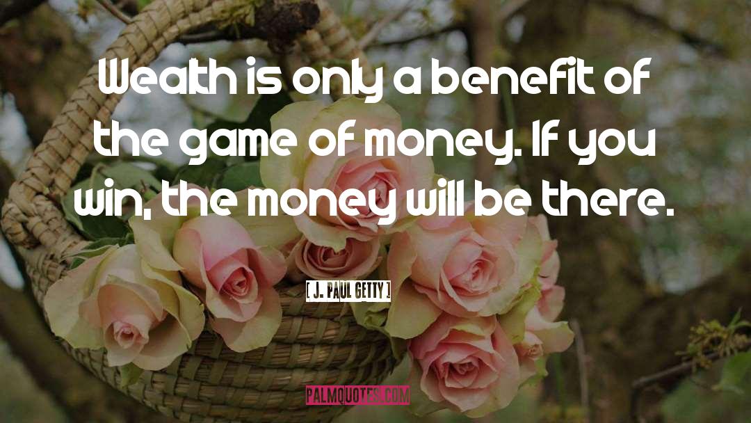Manifesting Wealth quotes by J. Paul Getty