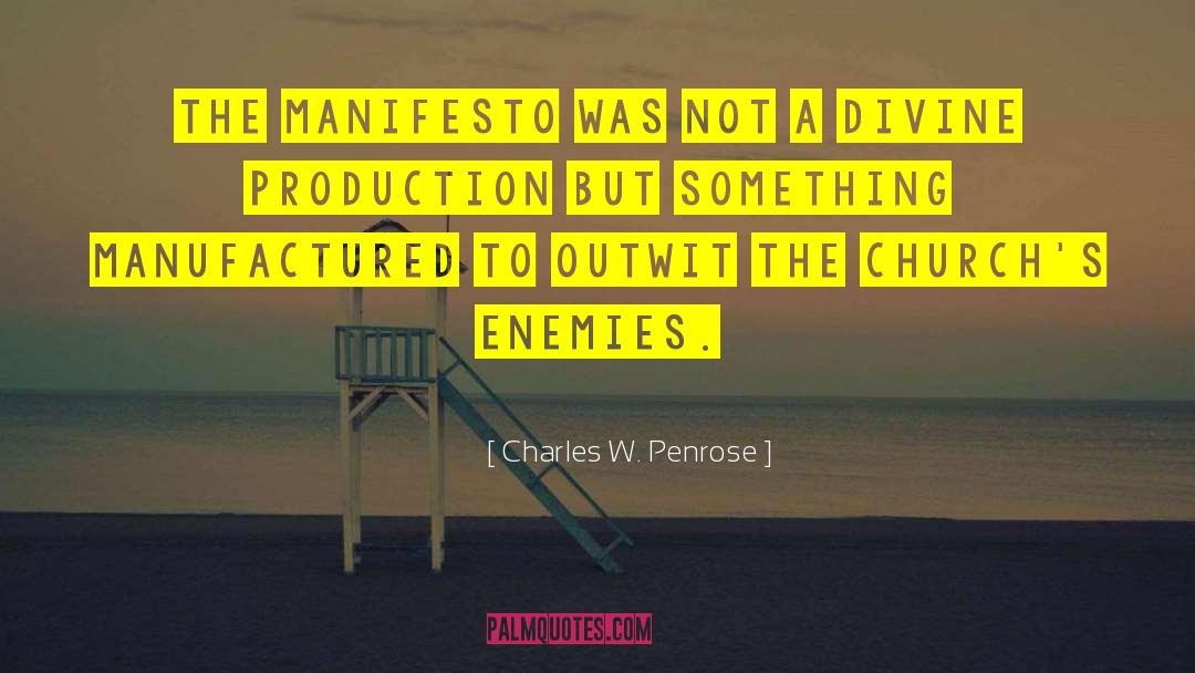 Manifestos quotes by Charles W. Penrose