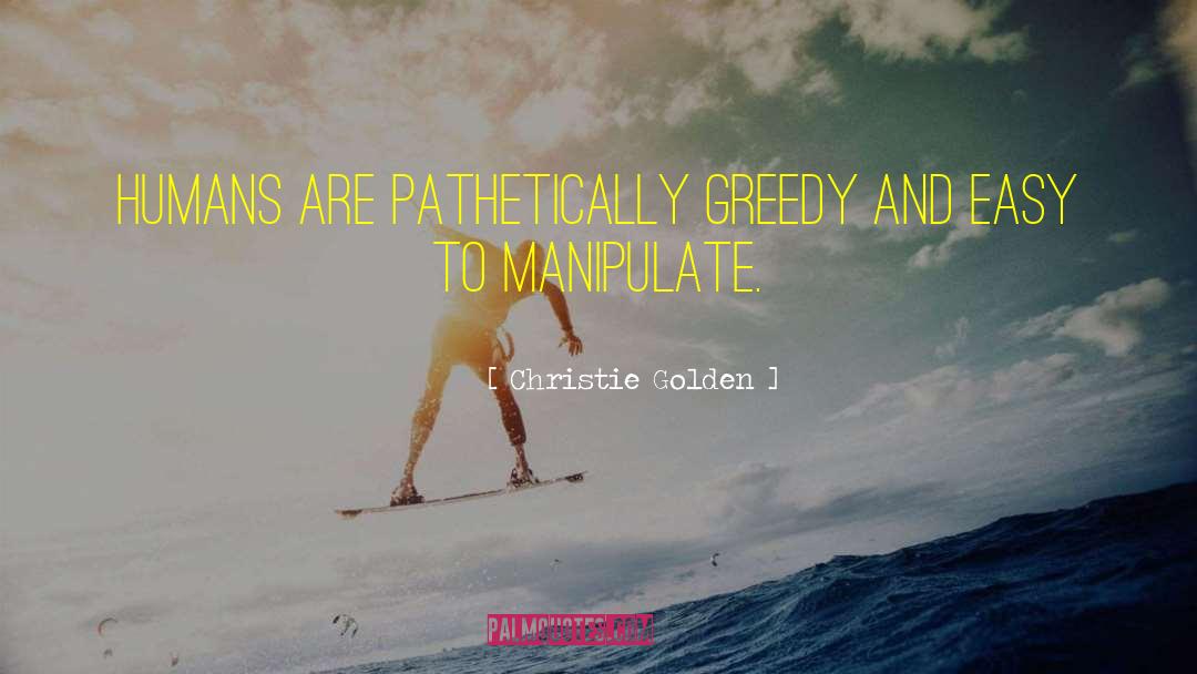 Manipulate quotes by Christie Golden
