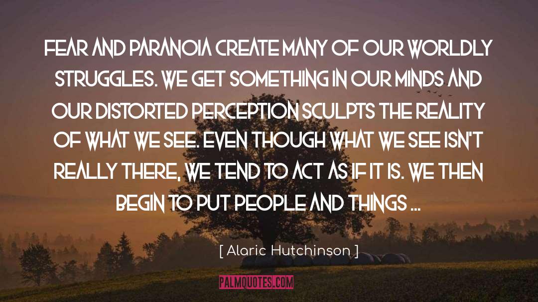 Manipulation Of Perception quotes by Alaric Hutchinson