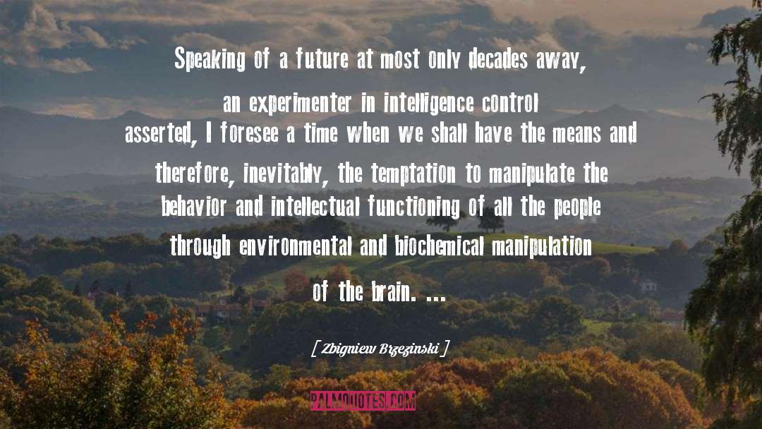 Manipulation quotes by Zbigniew Brzezinski