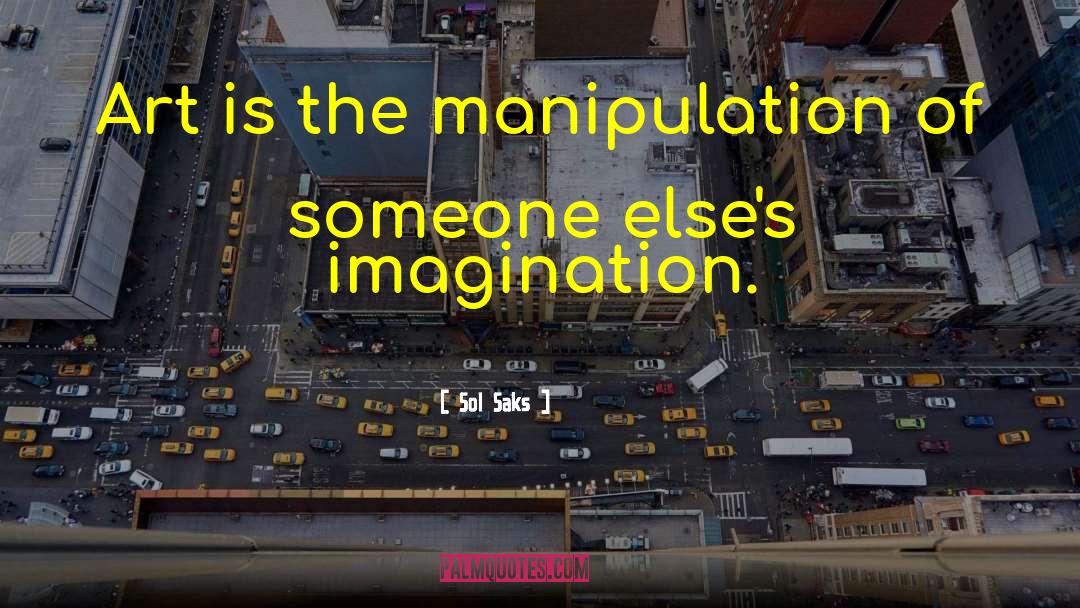 Manipulation quotes by Sol Saks