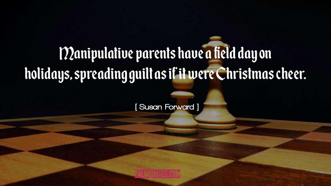 Manipulative Parents quotes by Susan Forward