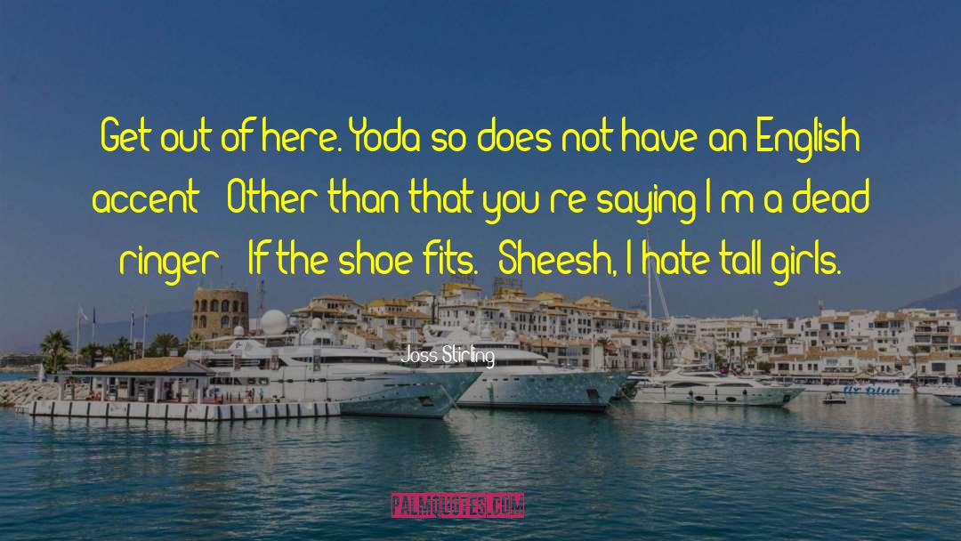 Manitous Shoe quotes by Joss Stirling