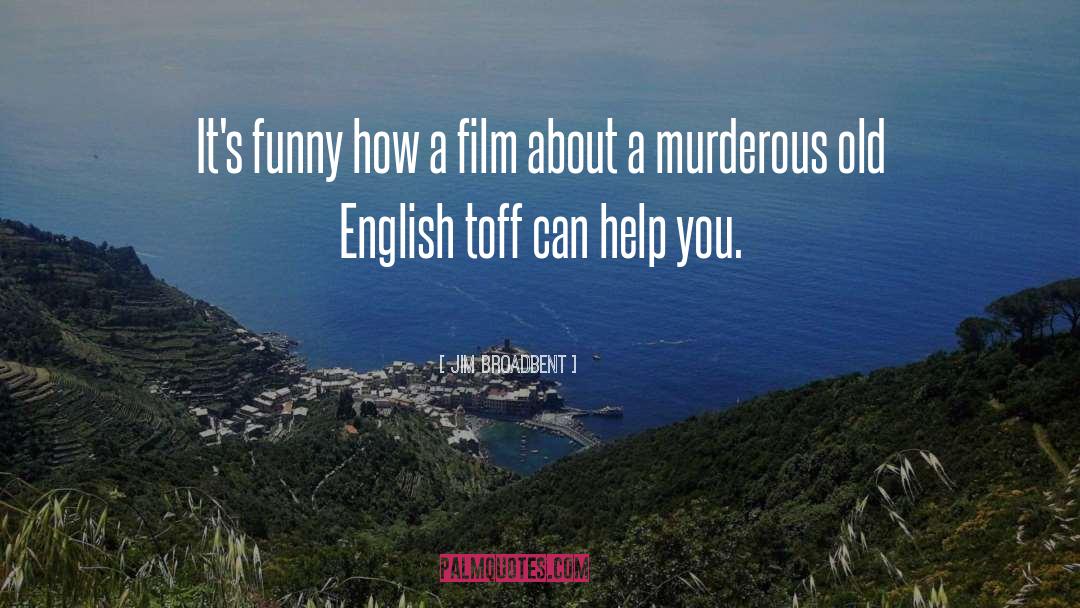 Manivela In English quotes by Jim Broadbent