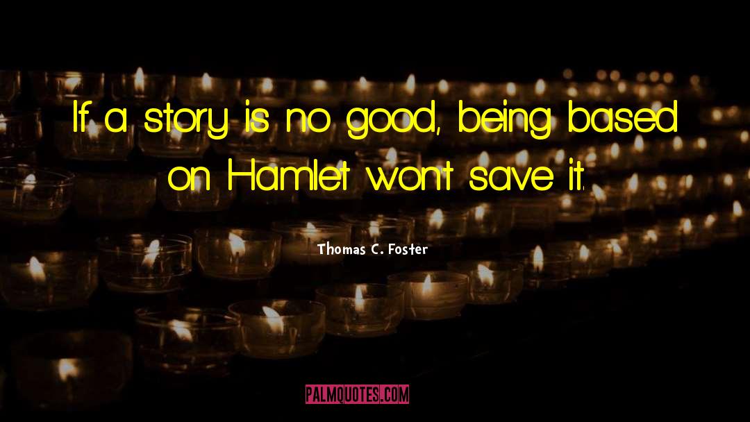Mankind Being Good quotes by Thomas C. Foster