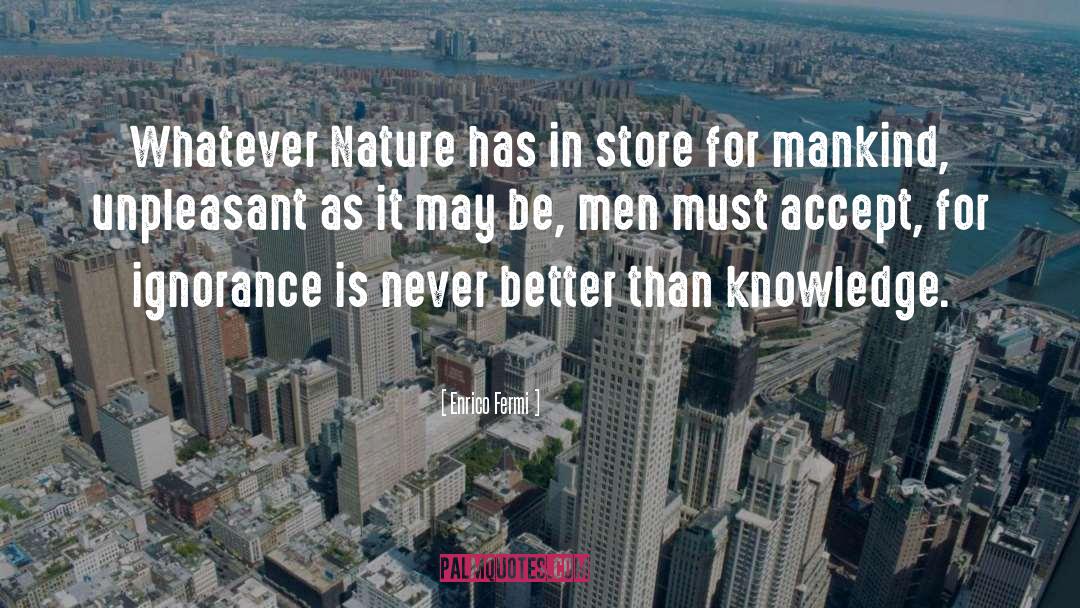 Mankind Nature quotes by Enrico Fermi