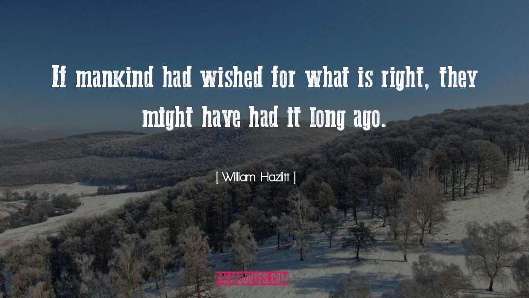 Mankind quotes by William Hazlitt
