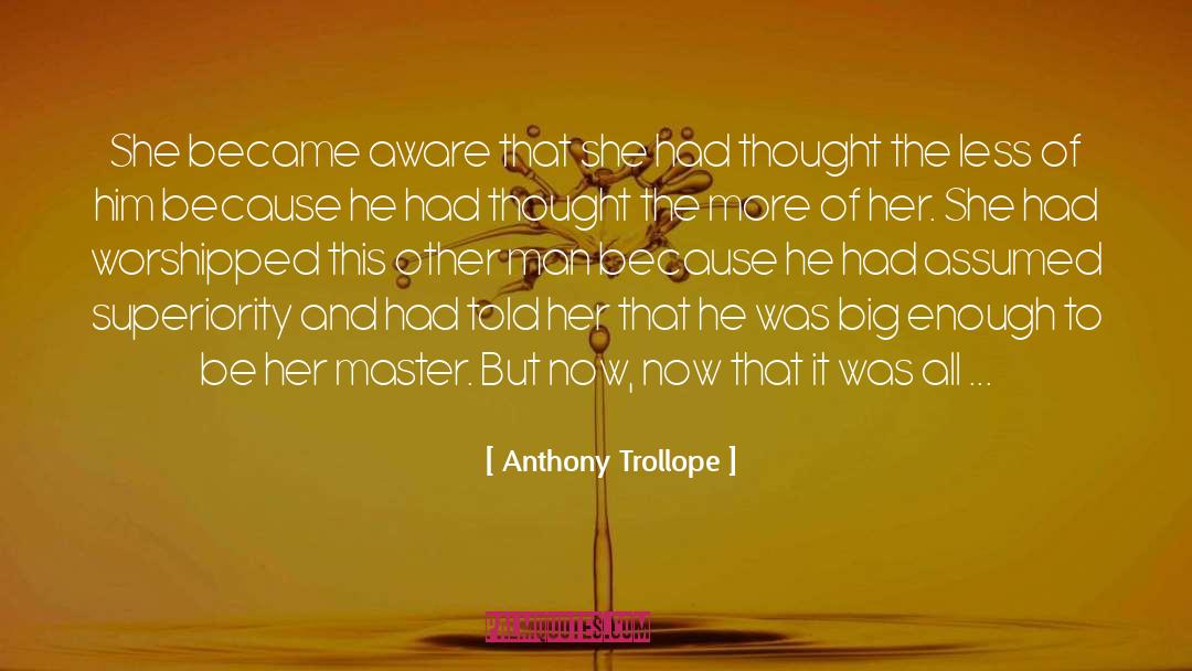 Manliness quotes by Anthony Trollope
