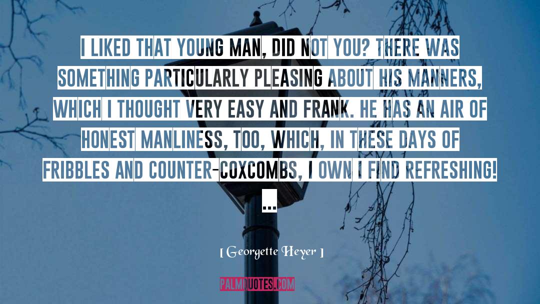 Manliness quotes by Georgette Heyer