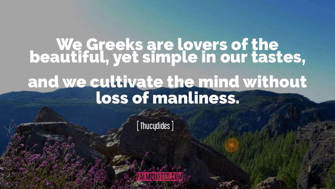 Manliness quotes by Thucydides