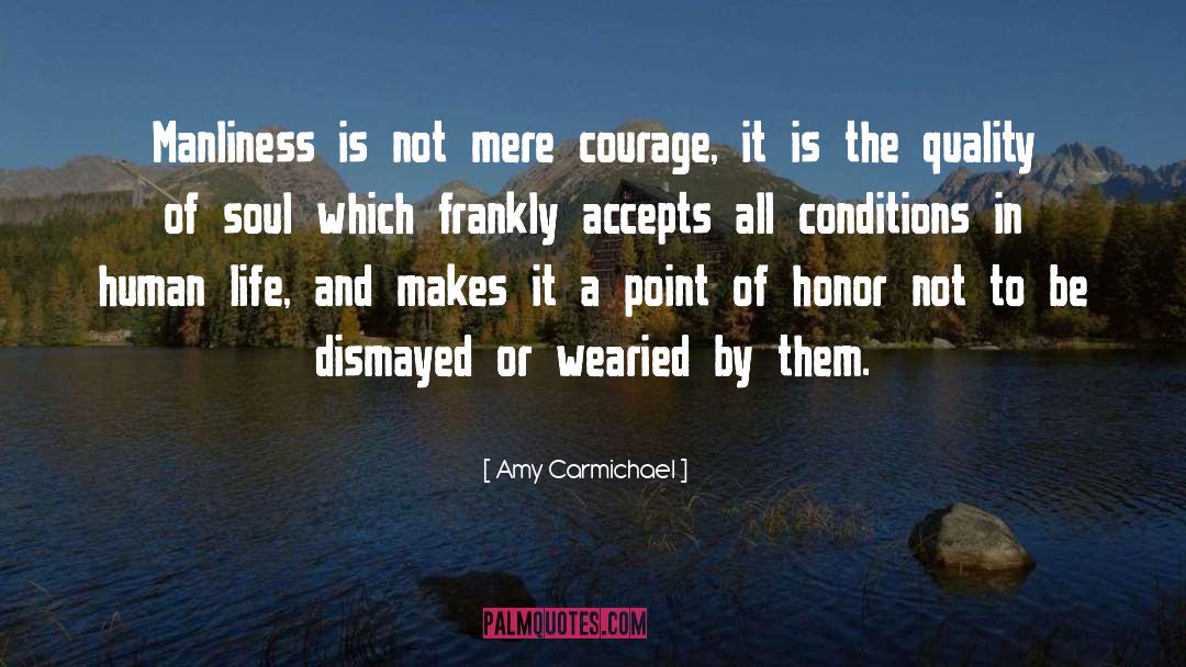 Manliness quotes by Amy Carmichael