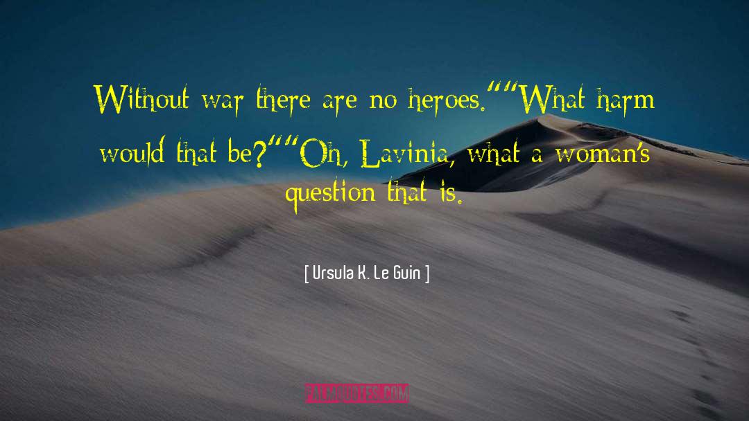 Manly Hero quotes by Ursula K. Le Guin