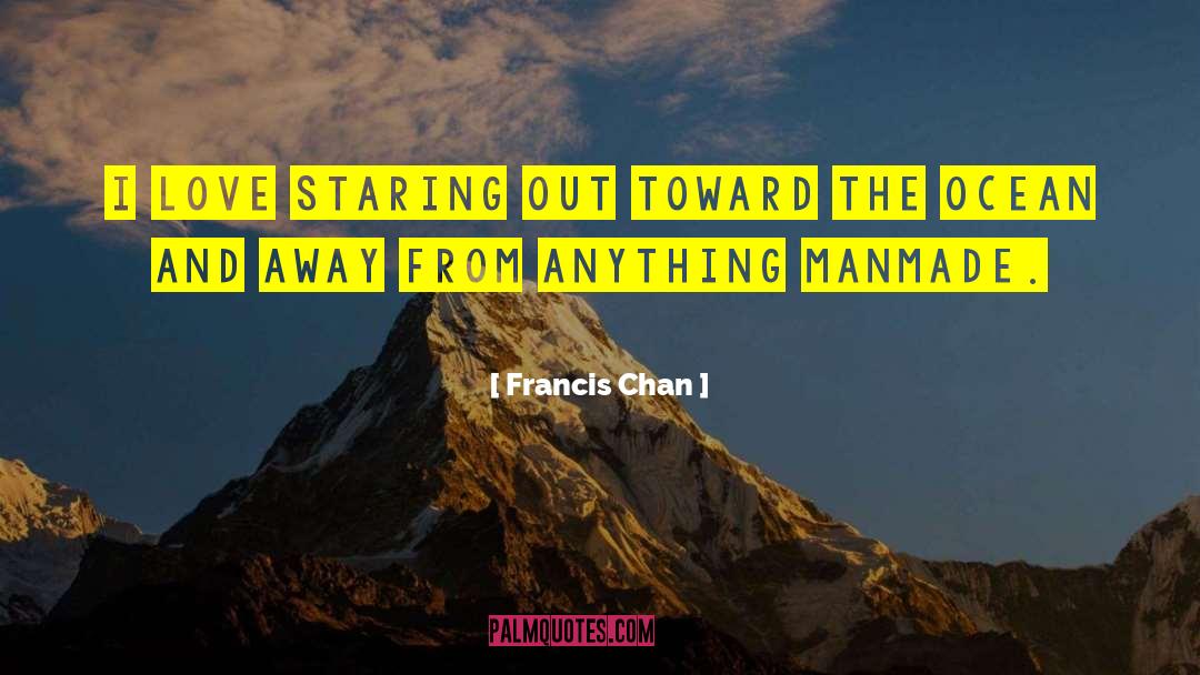 Manmade quotes by Francis Chan